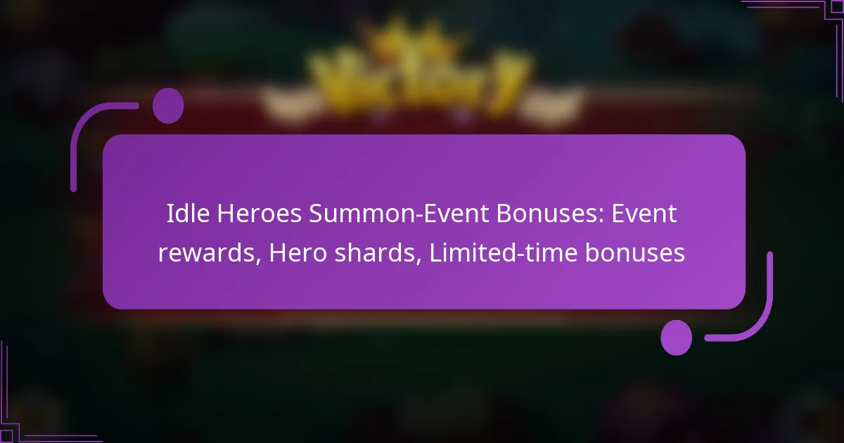 Idle Heroes Summon-Event Bonuses: Event rewards, Hero shards, Limited-time bonuses