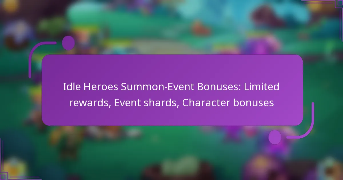 Idle Heroes Summon-Event Bonuses: Limited rewards, Event shards, Character bonuses