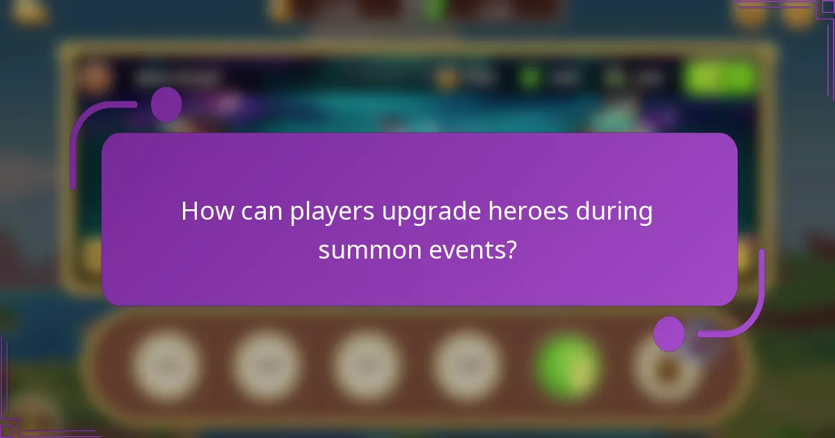 How can players upgrade heroes during summon events?