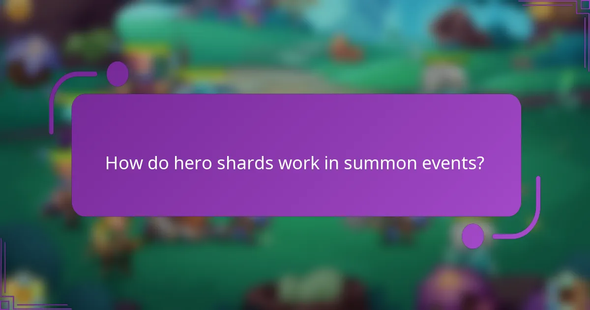 How do hero shards work in summon events?