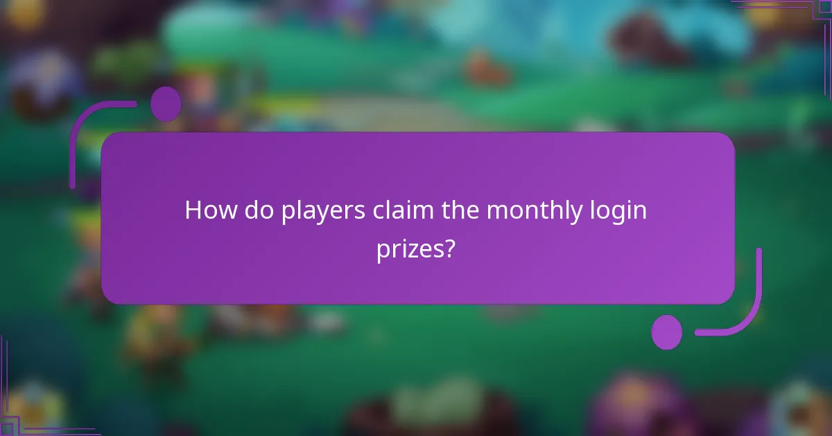 How do players claim the monthly login prizes?