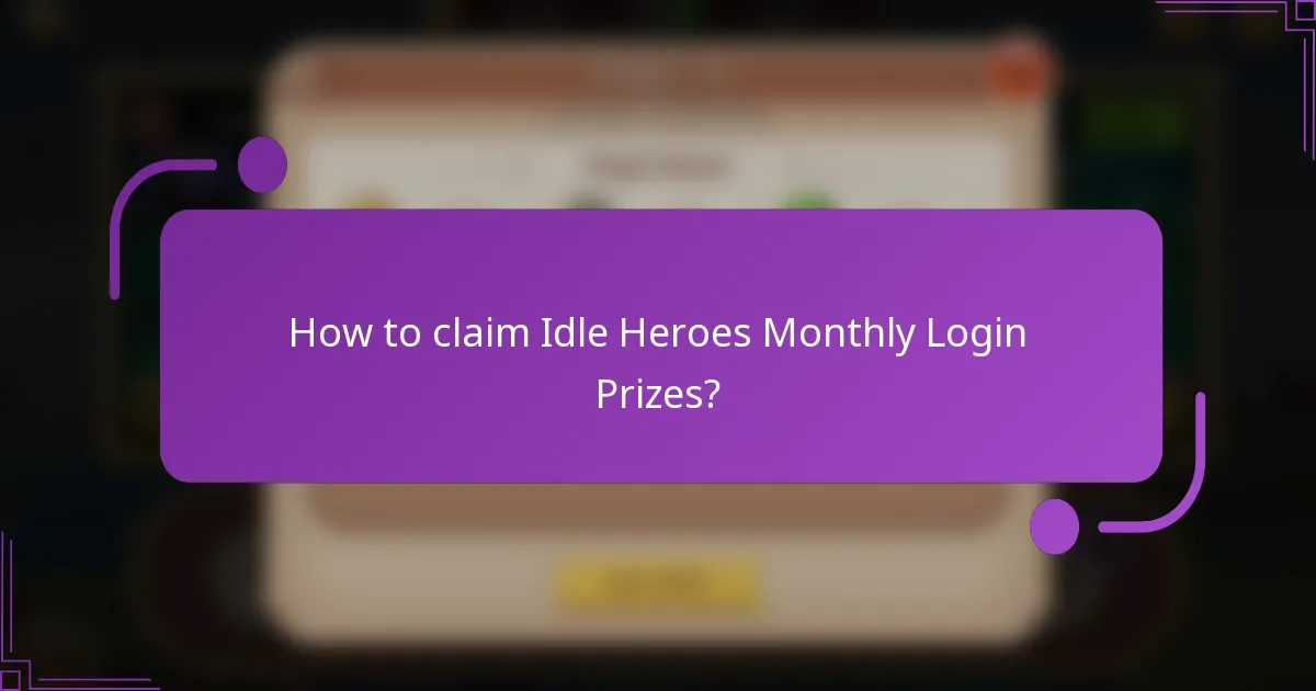 How to claim Idle Heroes Monthly Login Prizes?