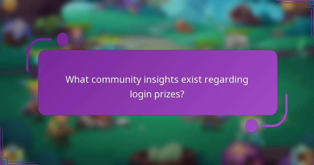 What community insights exist regarding login prizes?