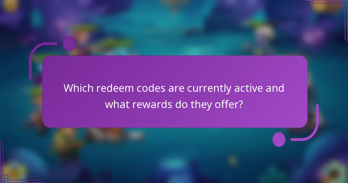 Which redeem codes are currently active and what rewards do they offer?